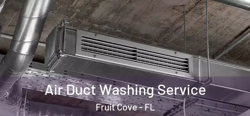  Air Duct Washing Service Fruit Cove - FL