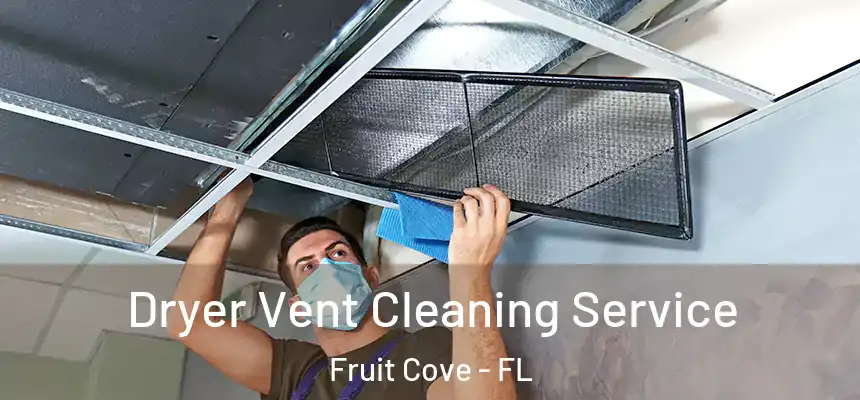 Dryer Vent Cleaning Service Fruit Cove - FL
