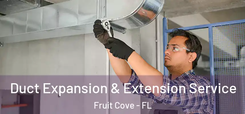  Duct Expansion & Extension Service Fruit Cove - FL