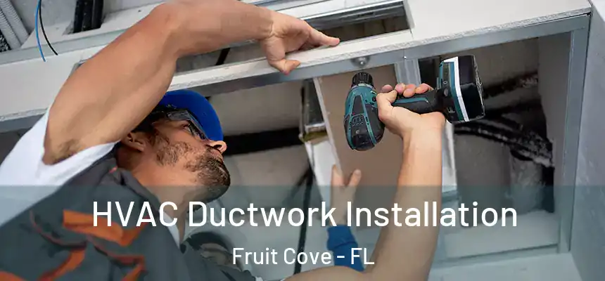  HVAC Ductwork Installation Fruit Cove - FL
