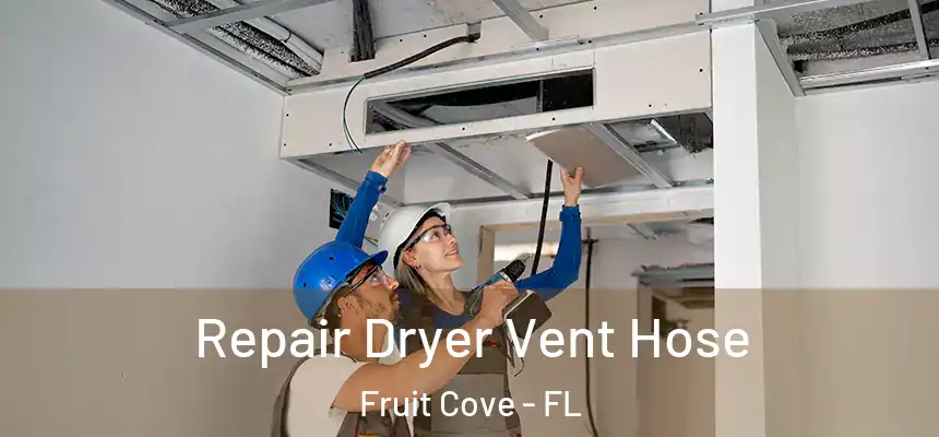  Repair Dryer Vent Hose Fruit Cove - FL