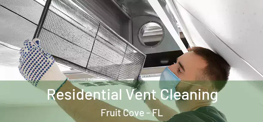  Residential Vent Cleaning Fruit Cove - FL